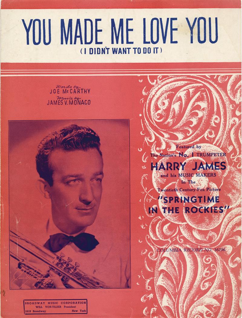 You Made Me Love You - Harry James 