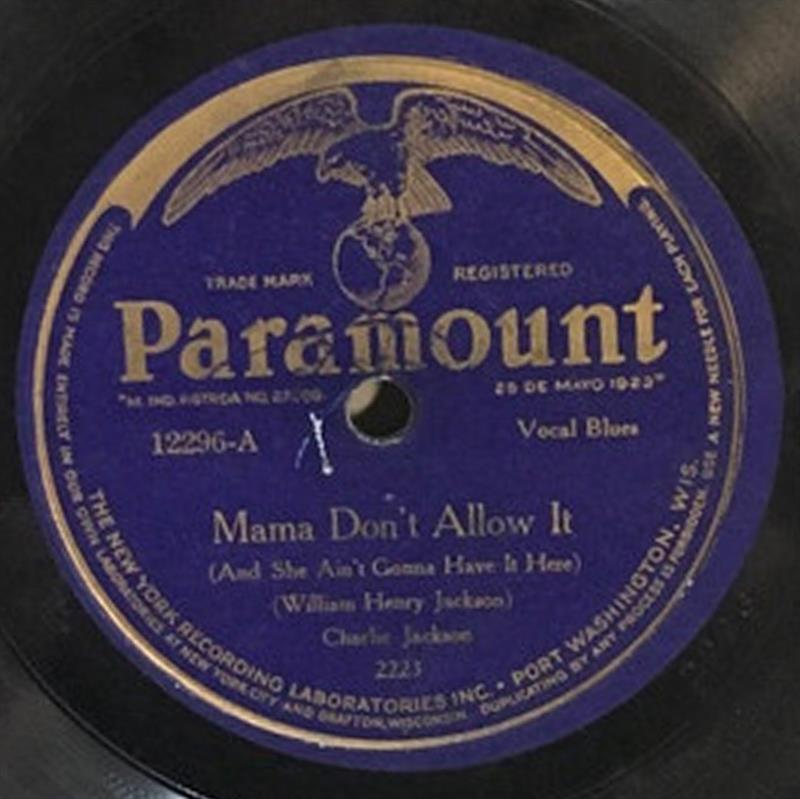 Mama Don't Allow It (1925, [William Henry] Charlie Jackson)