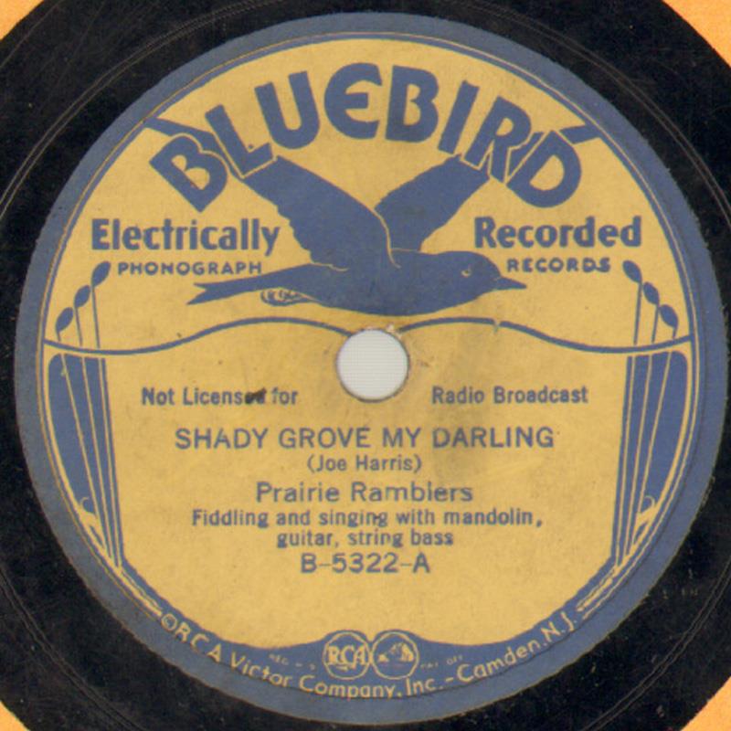 Shady Grove My Darling - Bluebird B-5322-A (Prairie Ramblers 1934)