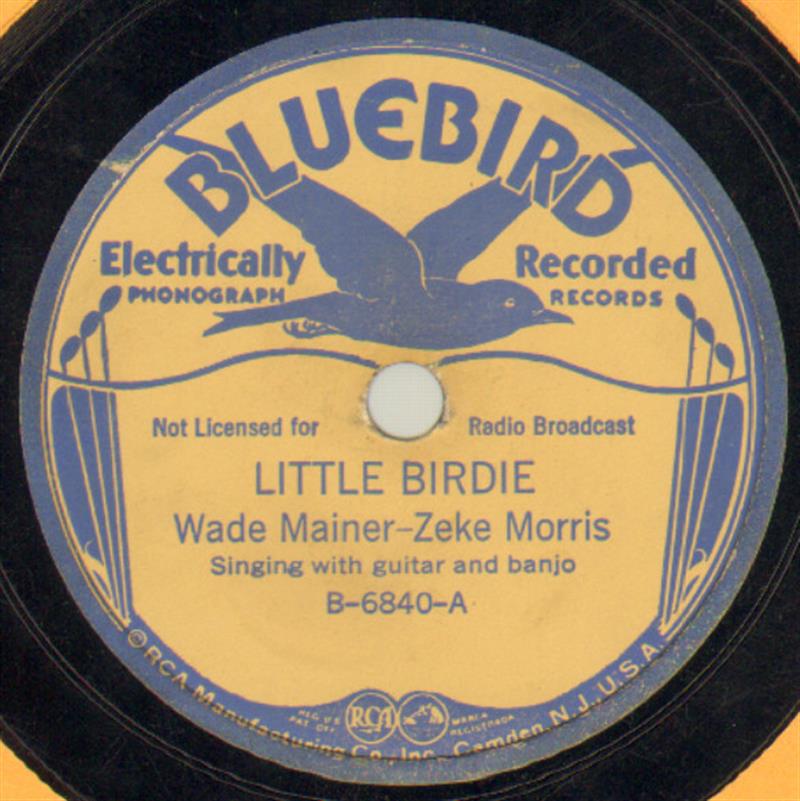 Little Birdie Bluebird B-6840-A (Wade Mainer Zeke Morris 1937)