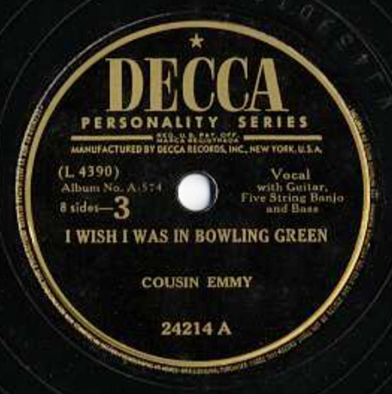 I Wish I Was In Bowling Green - Decca 24214A (Cousin Emmy 1947)
