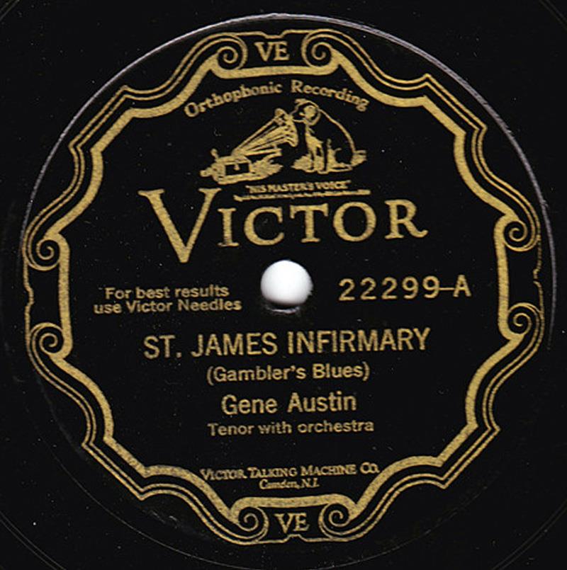 St James Infirmary - Victor 22299-A (Gene Austin1930)