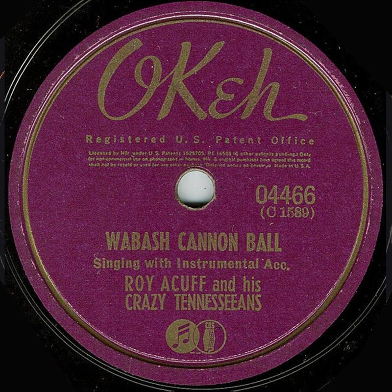 Wabash Cannon Ball - Roy Acuff - OKeh 04466