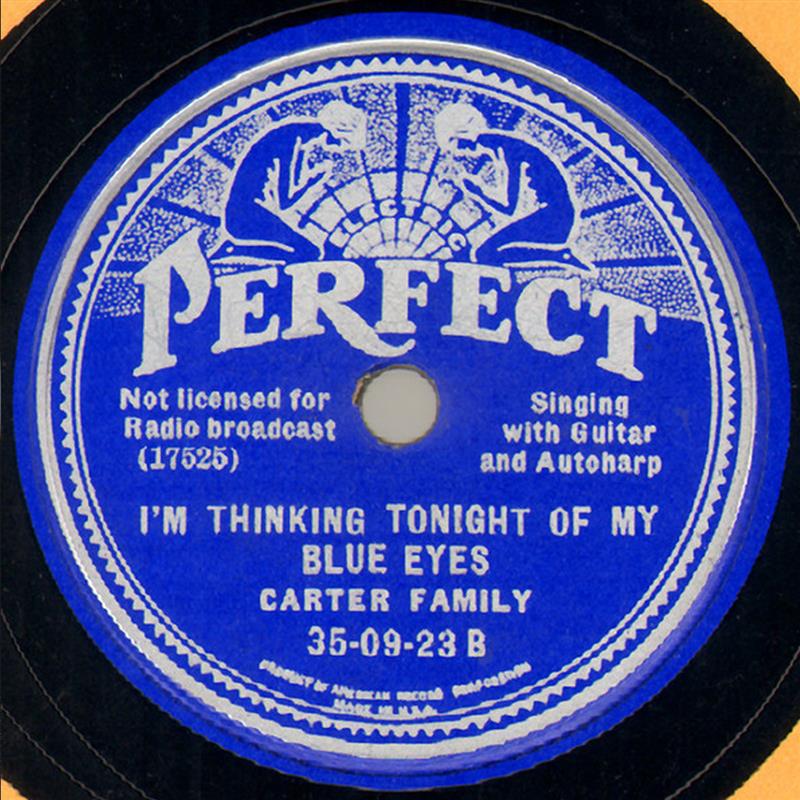 I'm Thinking Tonight of My Blue Eyes - THe Carter Family - Perfect 35-09-23