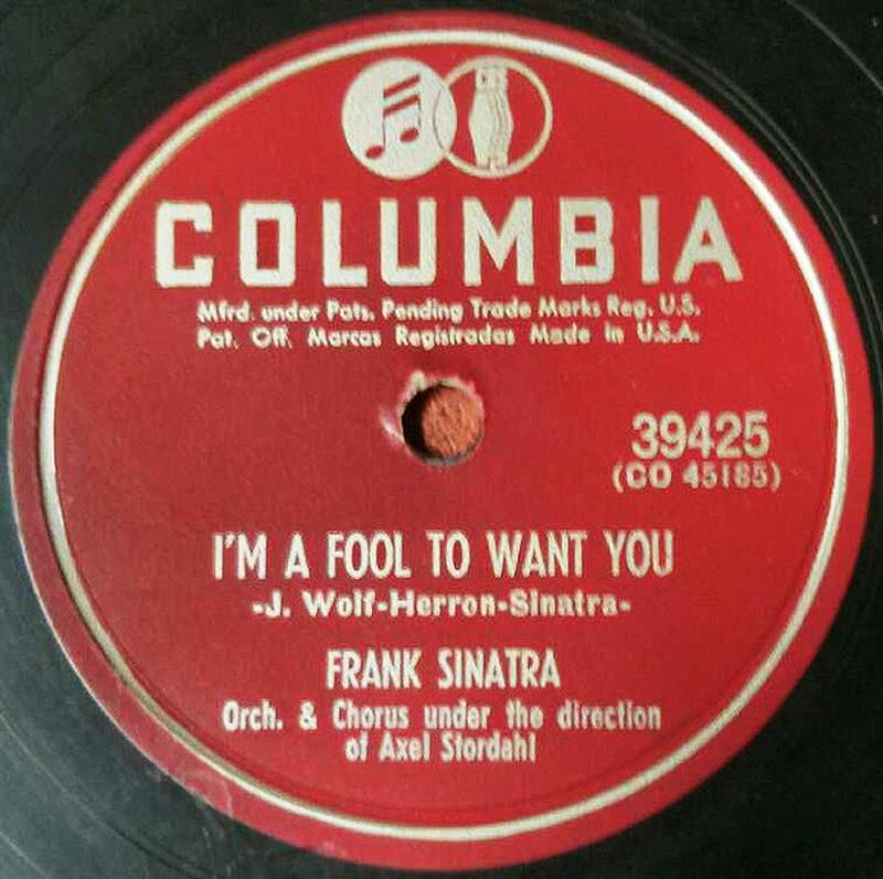 I'm A Fool To Want You - Frank Sinatra - Columbia 39425