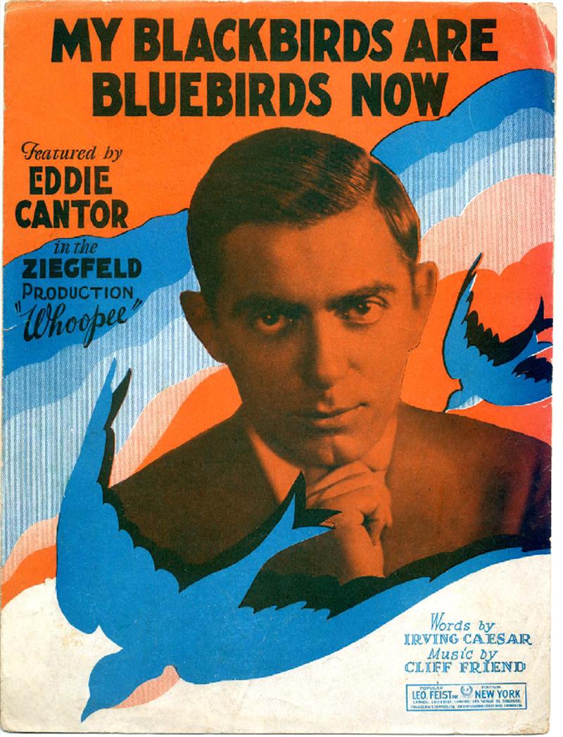 My Blackbirds Are Bluebirds Now - Eddie Cantor