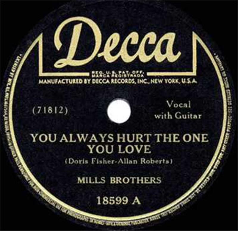 You'll Always Hurt The One You Love - Decca 18599 A