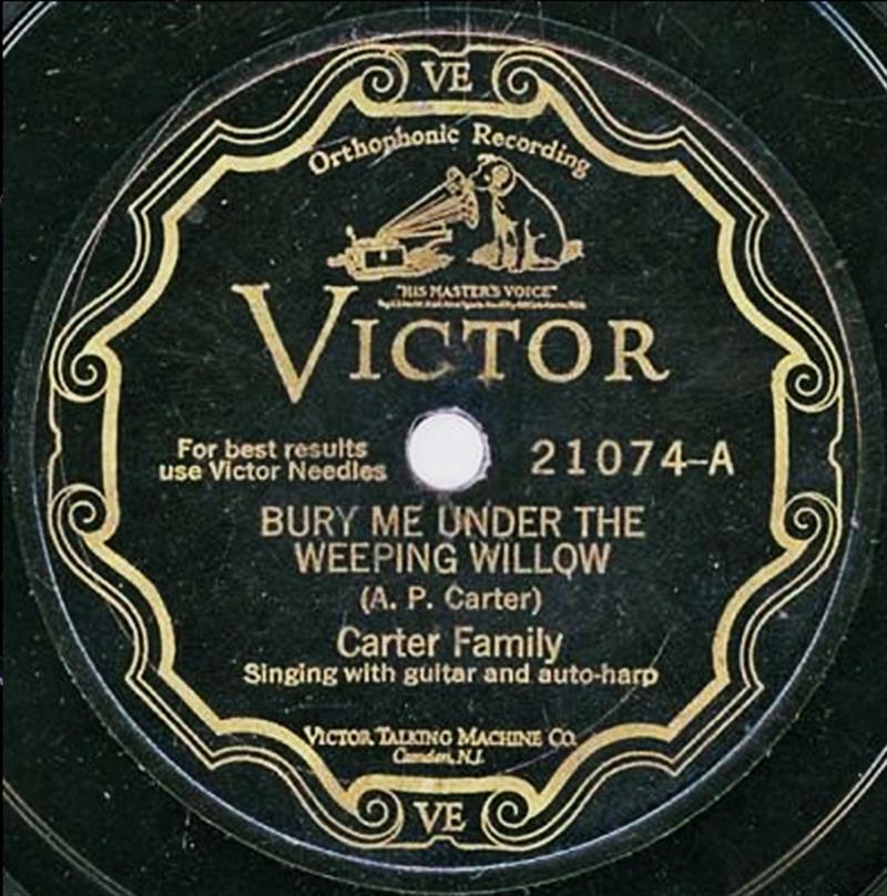 Bury Me Under The Weeping Willow - The Carter Family, 1927